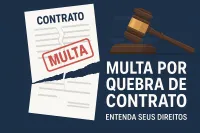 Imagem principal do artigo Multa por Quebra de Contrato: Proteja seus Direitos